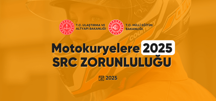 2025 Motokuryelere SRC Belgesi Zorunluluğu Geldi